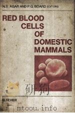 RED BOOD CELLS OF DOMESTIC MAMMALS   1983  PDF电子版封面  0444804552   