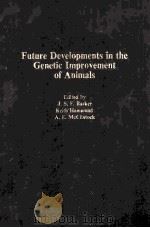 FUTURE DEVELOPMENTS IN THE GENETIC IMPROVEMENT OF ANIMALS     PDF电子版封面    J.S.F.BARKER 