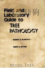 FIELD AND LABORATORY GUIDE TO TREE PATHOLOGY（ PDF版）