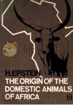 THE ORIGIN OF THE DOMESTIC ANIMALS OF AFRICA II     PDF电子版封面     