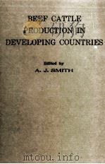 BEEFCATTLE PRODUCTION IN DEVELOPING COUNTRIES     PDF电子版封面    A.J.SMITH 