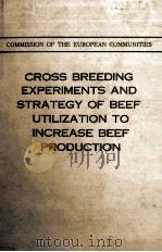 CROSS BREEDING EXPERIMENTS AND STRATEGY OF BEEF UTILIZATION TO INCREASE BEEF PRODUCTION     PDF电子版封面     