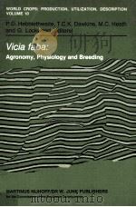 VICIA FABA:AGRONOMY PHYSIOLOGY AND BREEDING   1984  PDF电子版封面     
