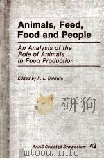 ANIMALS FEED FOOD AND PEOPLE AN ANALYSIS OF THE PRLE OF ANIMALS IN FOOD PRODUCTION     PDF电子版封面     