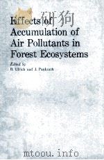 EFFEXTS OF ACCUMULATION OF AIR POLLUTANTS IN FOREST ECOSYSTEMS     PDF电子版封面    B.ULRICH AND J.PANKRATH 