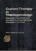CURRENT THERAPY IN THERIOGENOLOGY:DIAGNOSIS TREATMENT AND PREVENTION OF REPRODUCTIVE DISEASES IN ANI     PDF电子版封面     