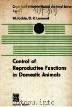 CONTFOL OF REPRODUCTIVE FUNCTIONS IN DOMESTIC ANIMALS     PDF电子版封面    W.JOCHLE D.R.LAMOND 