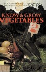 KNOW AND GROW VEGETABLES 2     PDF电子版封面    J.K.A.BLEASDALE 