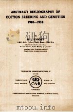 ABSTRACT BIBLIOGRAPHY OF COTTON BREEDING AND GENETICS 1900-1950     PDF电子版封面    R.L.KNIGHT 