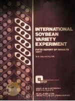 INTERNATIONAL SOYBEAN VARIETY EXPERIMENT FIFTH REPORT OF RESUL TS 1977     PDF电子版封面     