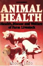 ANIMAL HEALTH HEALTH DISEASE AND WELFARE OF FARM LIVESTOCK     PDF电子版封面    DAVID SAINSBURY 