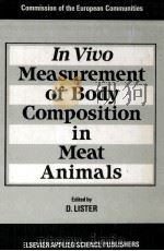 IN VIUO MEASUREMENT OF BODY COMPOSITION IN MEAT ANIMALS     PDF电子版封面    D.LISTER 