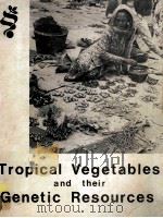 TROPICAL VEGETABLES AND THEIR GENETIC RESOURCES（ PDF版）