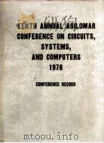 TENTH ANNUAL ASILOMAR CONFERENCE ON CIRCUITS SYSTEMS AND COMPUTERS 1976     PDF电子版封面     