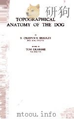 TOPOGRAPHICAL ANATOMY OF THE DOG     PDF电子版封面     