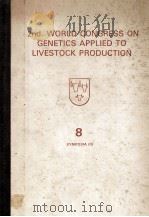 2ND WORLD CONGRESS ON GENETICS APPLIED TO LIVESTOCK PRODUCTION 8     PDF电子版封面     