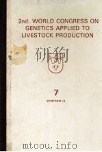 2ND WORLD CONGRESS ON GENETICS APPLIED TO LIVESTOCK PRODUCTION 7     PDF电子版封面     