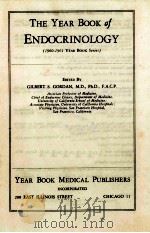 THE YEAR BOOK OF ENDOCRINOLOGY 1960-1961 YEAR BOOK SERIES     PDF电子版封面    FILBERT S.GORDAN 