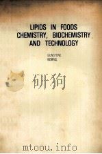 LIPIDS IN FOODS CHEMISTRY BIOCHEMISTRY AND TECHNOLOGY     PDF电子版封面     
