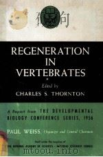 REGENERATION IN VERTEBRATES     PDF电子版封面    CHARLES S.THORNTON 