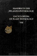 HANDBUCH DER PFLANZENPHYSIOLOGIE ENCYCLOPEDIA OF P;ANT PHYSIOLOGY VIII     PDF电子版封面    W.RUHLAND 