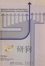 INTERACTIONS OF SCIENCE AND TECHNOLOGY IN THE INNOVATIVE PROCESS:SOME CASE STUDIES FINAL REPORT   1973  PDF电子版封面     