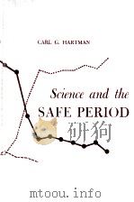 SCIENCE AND THE SAFE PERIOD:A COMPENDIUM OF HUMAN REPRODUCTION   1962  PDF电子版封面     