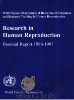 RESEARCH IN HUMAN REPRODUCTION:BIENNIAL REPORT(1986-1987)（1988 PDF版）