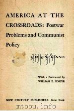 AMERICA AT THE CROSSROADS:POSTWAR PROBLEMS AND COMMUNIST POLICY   1945  PDF电子版封面     