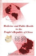 MEDICINE AND PUBLIC HEALTH IN THE PEOPLE‘S REPUBLIC OF CHINA   1972  PDF电子版封面     
