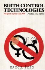 BIRTH CONTROL TECHNOLOGIES:PROSPECTS BY THE YEAR 2000   1983  PDF电子版封面  0292707398   
