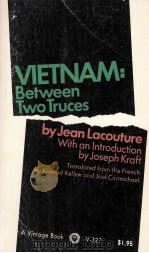 VIETNAM:BETWEEN TWO TRUCES   1966  PDF电子版封面    JEAN LACOUTURE 
