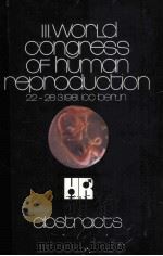 Ⅲ.WORLD CONGRESS OF HUMAN REPRODUCTION   1981  PDF电子版封面     