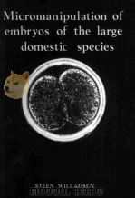 MICROMANIPULATION OF EMBRYOS OF THE LARGE DOMESTIC SPECIES     PDF电子版封面     