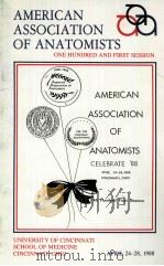 AMERICAN ASSOCIATION OF ANATOMISTS ONE HUNDRED AND FIRST SESSION   1988  PDF电子版封面     