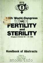 12TH WORLD CONGRESS ON FERTILITY AND STERILITY HANDBOOK OF ABSTRACTS 1   1986  PDF电子版封面  9971845989   