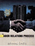THE LABOR RELATIONS PROCESS FOURTH EDITION     PDF电子版封面     