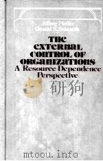 THE EXTERNAL CONTROL OF ORGANIZATIONS A RESOURCE DEPENDENCE PERSPECTIVE（ PDF版）