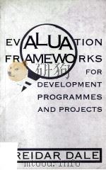 EVALUATION FRAMEWORKS FOR DEVELOPMENT PROGRAMMES AND PROJECTS     PDF电子版封面     