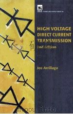 HIGH VOLTAGE DIRECT CURRENT TRANSMISSION 2nd Edition   1998  PDF电子版封面    Jos Arrillaga 