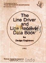 THE LINE DRIVER AND LINE RECEIVER DATA BOOK FOR DESIGN ENGINEERS 1981   1981  PDF电子版封面     