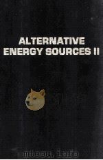 ALTERNATIVE ENERGY SOURCES II VOLUME 7 Hydrocarbon Conversion   1981  PDF电子版封面    T.Nejat Veziroglu 