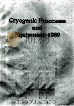 CRYOGENIC PROCESSES AND EQUIPMENT-1989（1988 PDF版）