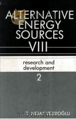 ALTERNATIVE ENERGY SOURCES VIII VOLUME 2 Research and Development   1989  PDF电子版封面    T.Nejat Veziroglu 