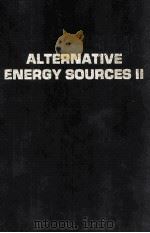 ALTERNATIVE ENERGY SOURCES II VOLUME 2 Solar Energy 2   1981  PDF电子版封面    T.Nejat Veziroglu 