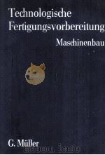 Technologische Fertigungsvorbereitung Maschinenbau（1964 PDF版）