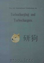 THE THIRD INTERNATIONAL CONFERENCE ON TURBOCHARING AND TURBOCHARGERS IMecheE CONFERENCE PUBLICATIONS   1986  PDF电子版封面  0852985908   