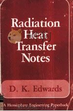 RADIATION HEAT TRANSFER NOTES   1981  PDF电子版封面    D.K.EDWARDS 