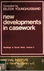 NEW DEVELOPMENTS IN CASEWORK EILEEN YOUNGHUSBAND     PDF电子版封面     