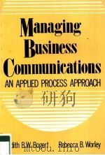 MANAGING BUSINESS COMMUNICATIONS AN APPLIED PROCESS APPROACH（ PDF版）